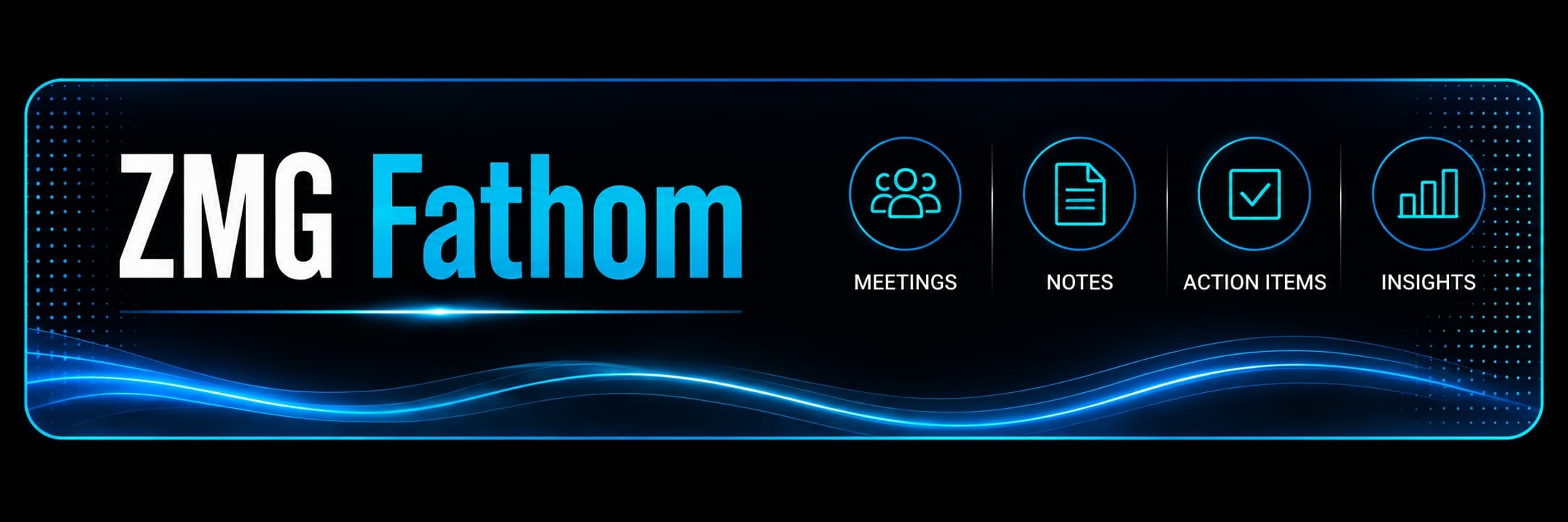 ZMG Fathom — Meetings, Notes, Action Items, Insights